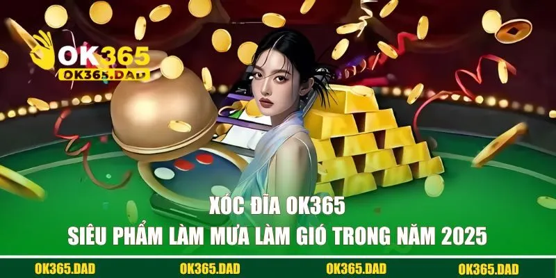 Xóc đĩa OK365